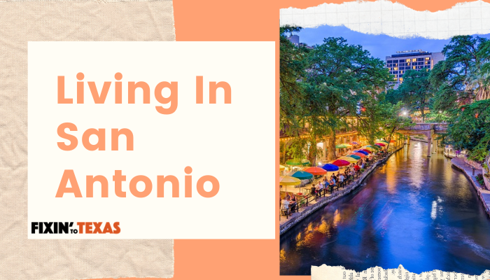 Living In San Antonio Pros And Cons