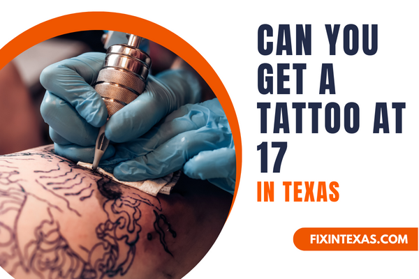 can-you-get-a-tattoo-at-17-in-texas-fixin-texas