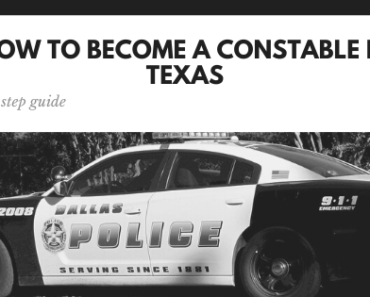 How to Become a Constable in Texas in 2021 – Duties, Requirements and Procedure