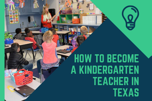 How to Become a Kindergarten Teacher in Texas