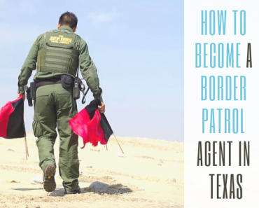 How To Become A Border Patrol Agent In Texas