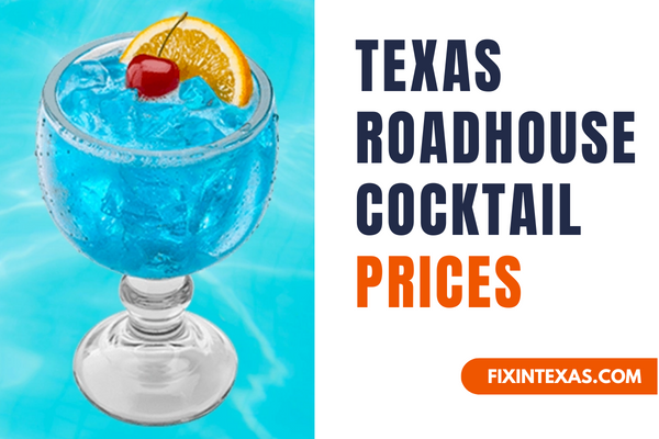 Texas Roadhouse Cocktail Prices